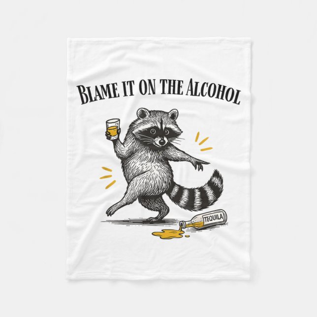 Blame It On The Alcohol Drunk Raccoon Meme Trashed Fleece Blanket (Front)