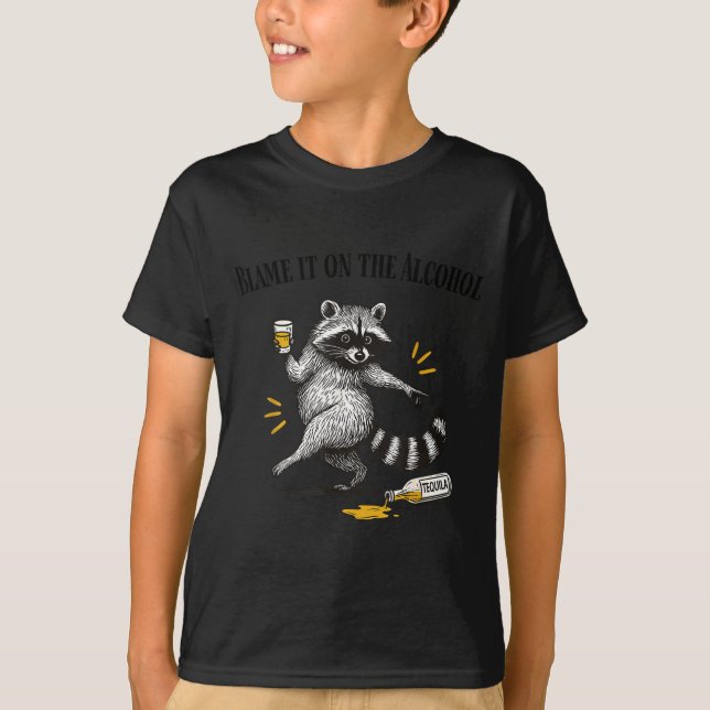 Blame It On The Alcohol Drunk Raccoon Meme Trashed T-Shirt (Front)