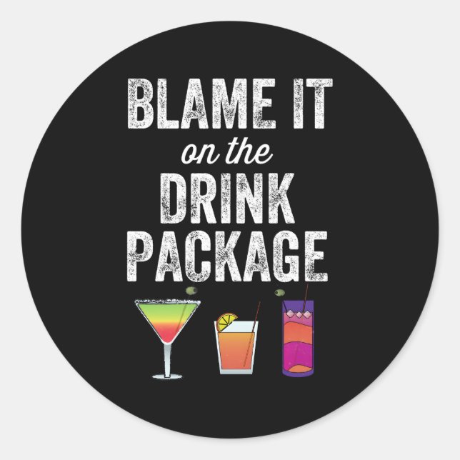 Blame It On The Drink Package Cruise Cruising Crui Classic Round Sticker (Front)