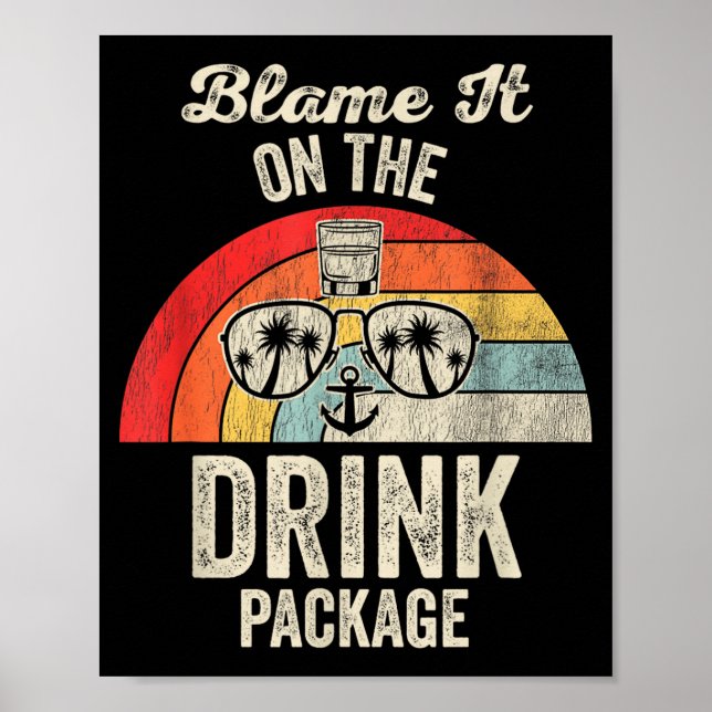 Blame It On The Drink Package Cruise Fun  Poster (Front)