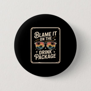 Blame It On The Drink Package Cruise Lover Funny V 2 Inch Round Button