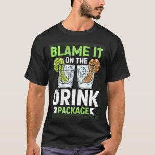 Blame It On The Drink Package  Cruise Vacation Cru T-Shirt