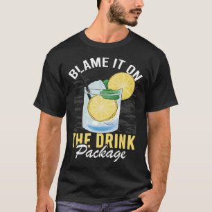 Blame It On The Drink Package  Cruise Vacation Cru T-Shirt