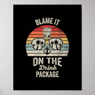Blame It On The Drink Package Cruise Vibes Poster