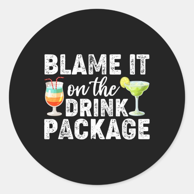 Blame It On The Drink Package Cruising Cruise Classic Round Sticker (Front)