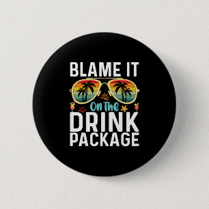 Blame It On The Drink Package Funny Birthday Cruis 2 Inch Round Button