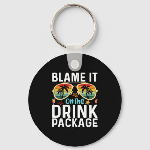 Blame It On The Drink Package Funny Birthday Cruis Keychain