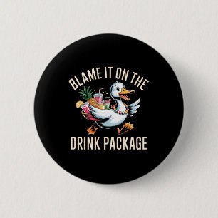 Blame-It-On-The-Drink-Package-Funny-Duck-Cruise 2 Inch Round Button