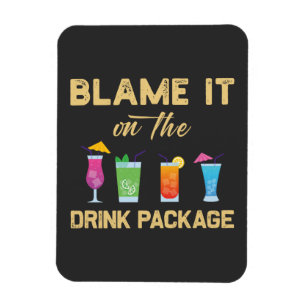 Blame it on The Drink Package Funny Family Cruise Magnet
