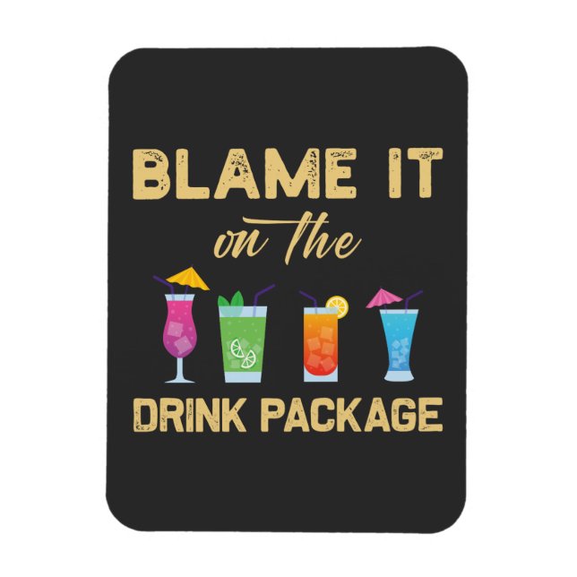 Blame it on The Drink Package Funny Family Cruise  Magnet (Vertical)
