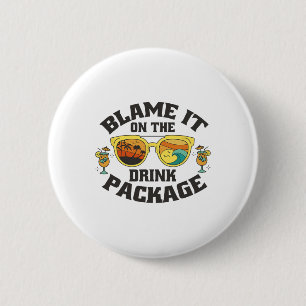 Blame It On The Drink Package - Funny Vacation Cru 2 Inch Round Button