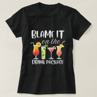 Blame It on the Drink Package Shirt, Funny Cruise T-Shirt