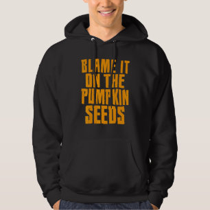 Blame It On The Pumpkin Seeds Halloween Pregnancy Hoodie