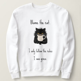 Blame The Cat Funny grumpy Black Cat Lover Sweatshirt