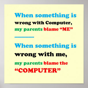 Blame the Computer, I am the Culprit, FUNNY Parent Poster