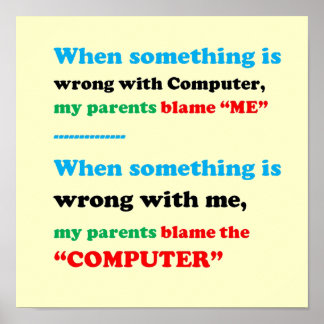 Blame the Computer, I am the Culprit, FUNNY Parent Poster