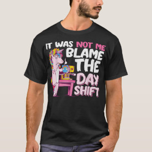 Blame the Day Shift Funny Unicorn drink Coffee Nig T-Shirt