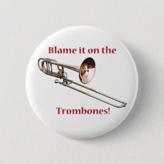Blame the Trombones 2 Inch Round Button