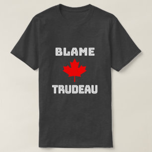 Blame Trudeau T-Shirt