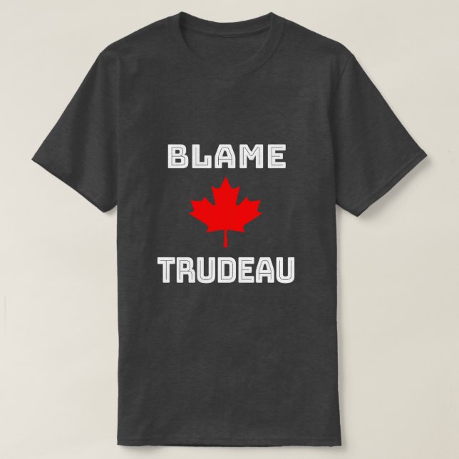   Blame Trudeau T-Shirt (Design Front)