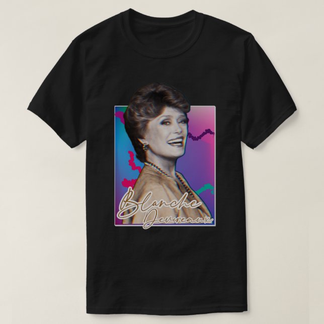 Blanche Devereaux 80s Tribute Design T-Shirt (Design Front)