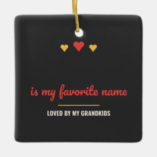 Blank Is My Favourite Name Personalized Ceramic Ornament