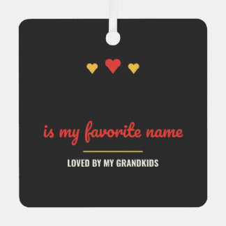 Blank Is My Favourite Name Personalized Metal Ornament