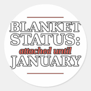 Blanket Status Attached Until January Sticker