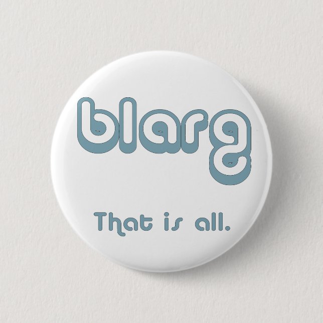 blarg. 2 inch round button (Front)
