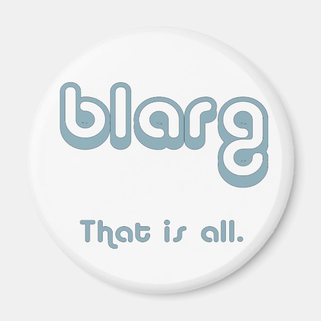blarg. magnet (Front)