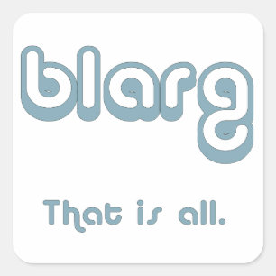 blarg. square sticker