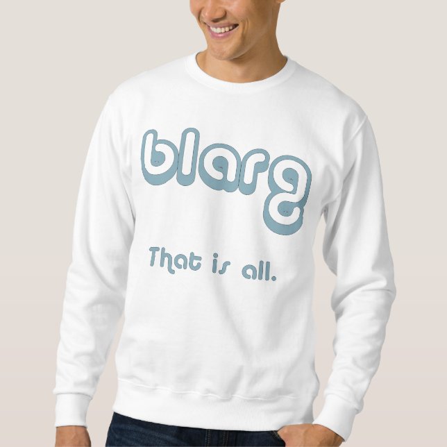 blarg. sweatshirt (Front)