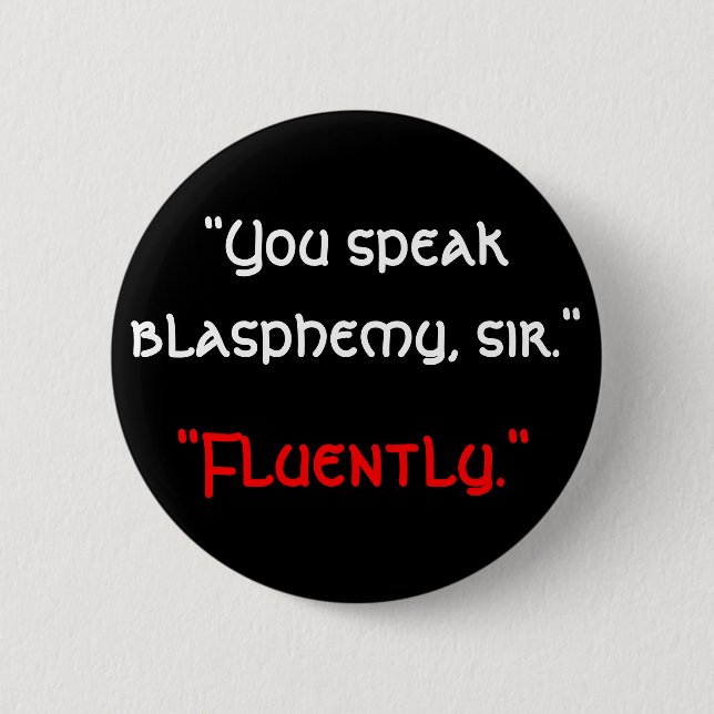 Blasphemy 2 Inch Round Button (Front)