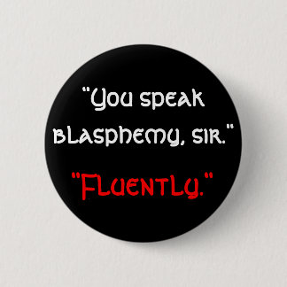 Blasphemy 2 Inch Round Button