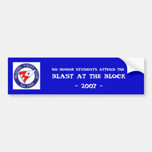 BLAST AT THE BLOCK- 2007 -,... BUMPER STICKER