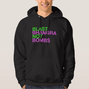 Blast Bhangra Not Bombs Hoodie