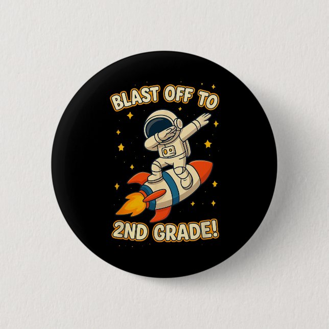 Blast Off 2nd Grade Astronaut Dab Cool Back To Sch 2 Inch Round Button (Front)