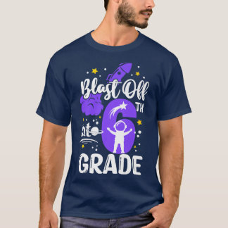 Blast Off Into 6th Grade Boys Outer Space Back To  T-Shirt