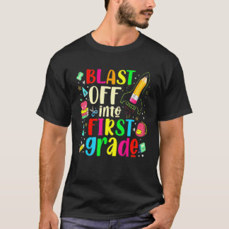 Blast Off Into First Grade - First Day Of School T T-Shirt