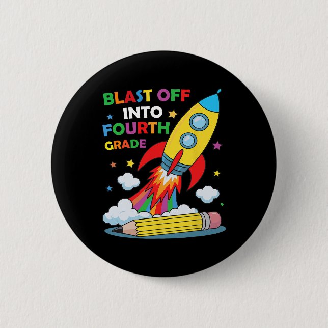 Blast Off Into Fourth Grade First Day Of School  2 Inch Round Button (Front)