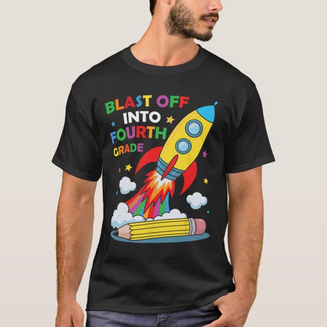 Blast Off Into Fourth Grade First Day Of School  T-Shirt (Front)