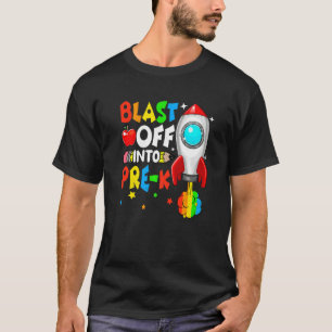 Blast Off Into Pre K Back To School First Day T-Shirt