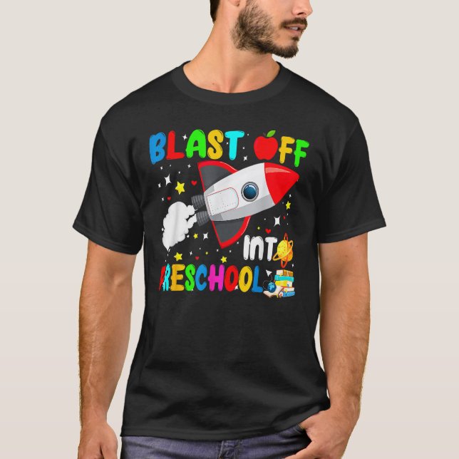 Blast Off Into Preschool Rocket Outer Space Back T T-Shirt (Front)