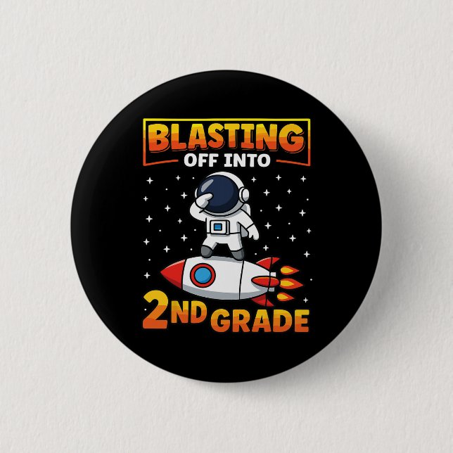 Blast Off Into Second Grade First Day Of School 1  2 Inch Round Button (Front)