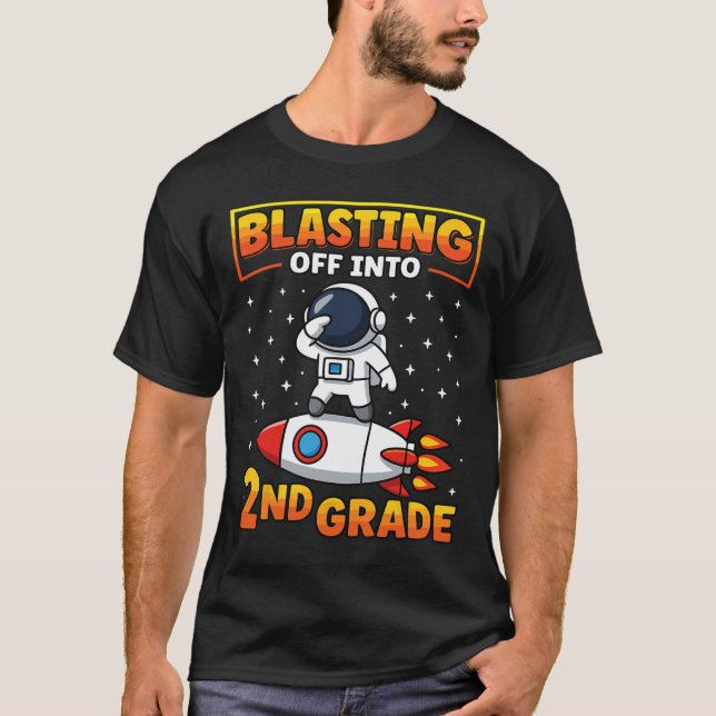 Blast Off Into Second Grade First Day Of School 1  T-Shirt (Front)