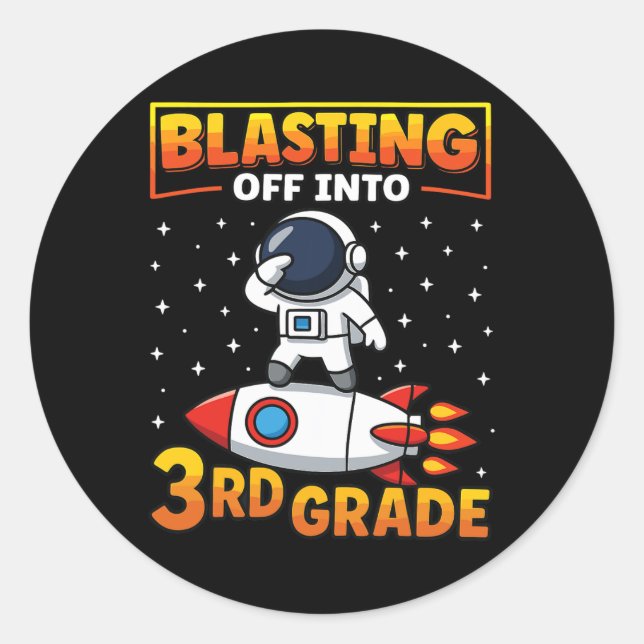 Blast Off Into Third Grade First Day Of School 1  Classic Round Sticker (Front)