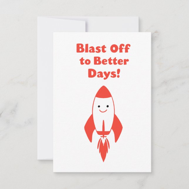 Blast Off to Better Days! – Funny Rocket Encourage Card (Front)