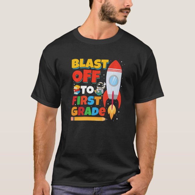 Blast Off to First Grade Gaming First Day of Schoo T-Shirt (Front)