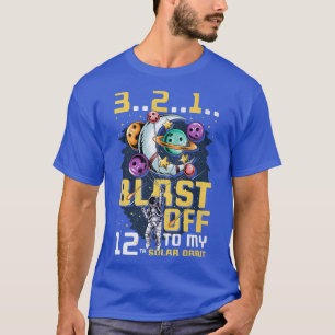 Blast Off To My 12th Solar Orbit, 12th Birthday As T-Shirt