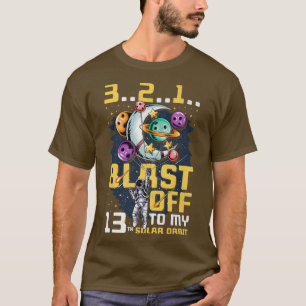 Blast Off To My 13th Solar Orbit, 13th Birthday As T-Shirt